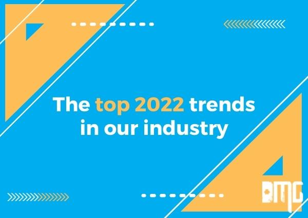 The top 2022 trends in our industry