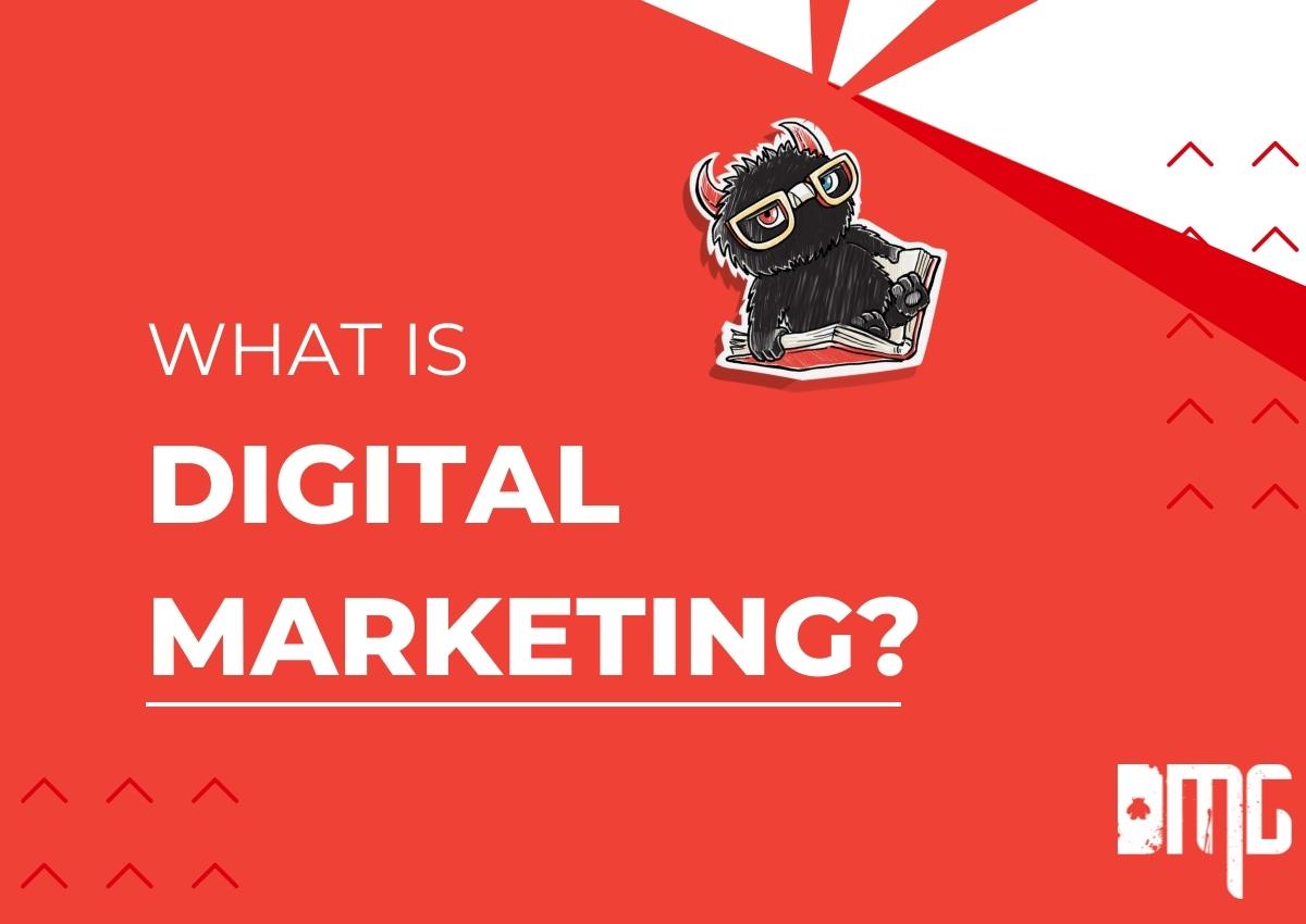 Updated: What is digital marketing?