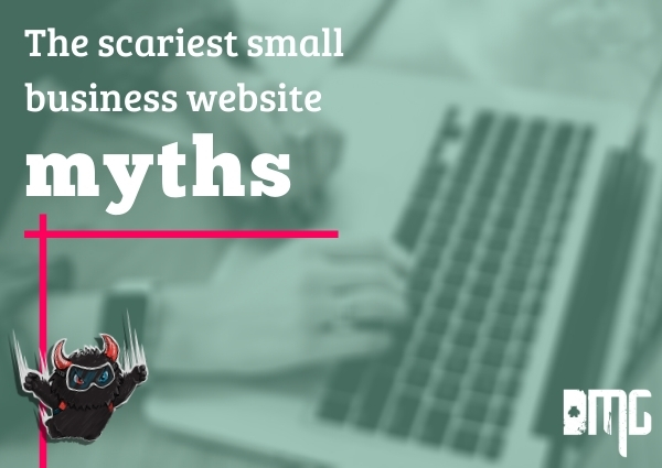 The scariest small business website myths