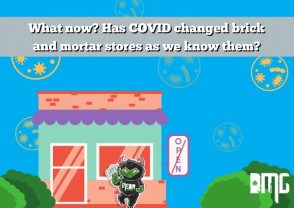 What now? Has COVID changed brick and mortar stores as we know them?